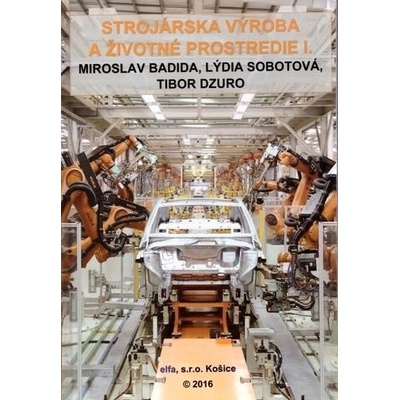 Strojárska výroba a životné prostredie I. - Miroslav Badida