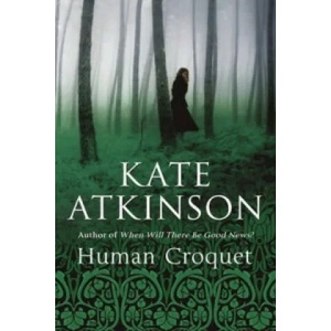 Human Croquet | Kate Atkinsonová (1998)