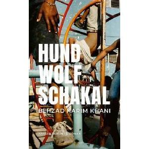 Hund, Wolf, Schakal | Behzad Karim Khani (ISBN: 9783446273788)