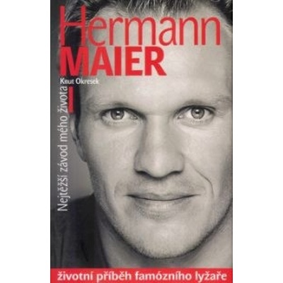 Preteky môjho života - Hermann Maier, Knut Okresek