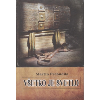 Všetko je svetlo - Martin Prebudila