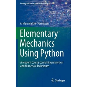 Elementary Mechanics Using Python | Anders Malthe-Sorenssen (ISBN: 9783319195957)