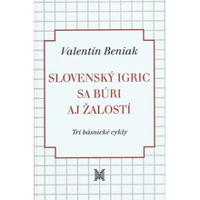 Slovenský Igric sa búri aj žalostí - Valentín Beniak