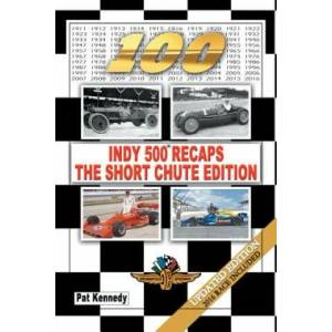 Indy 500 Recaps-The Short Chute Edition | PAT KENNEDY (ISBN: 9781524672720)
