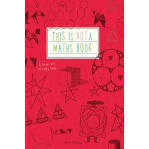 This is Not a Maths Book | Anna Weltman (ISBN: 9781782402053)