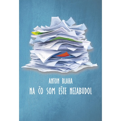 Na čo som ešte nezabudol