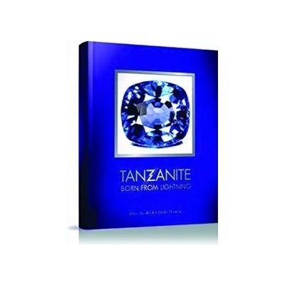 Tanzanite: Born from Lightning Didier Brodbeck and Hayley Henning Hardcover