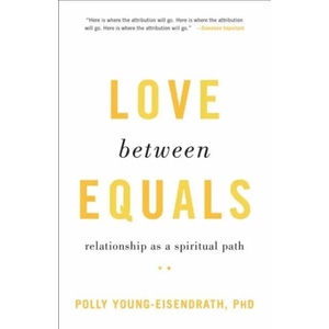 Love between Equals | Polly Young-Eisendrath (ISBN: 9781611804782)