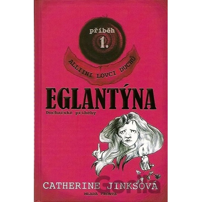 Eglantýna - Catherine Jinksová
