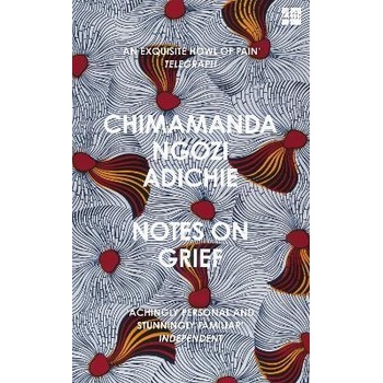 Notes on Grief - Chimamanda Ngozi Adichie