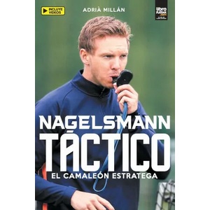 NAGELSMANN TÁCTICO | LIBROFUTBOL. com Editorial (ISBN: 9789878370408)
