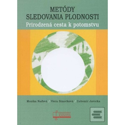 Metódy sledovania plodnosti - Monika Naďová, Viera Simočková, Ľubomír Javorka