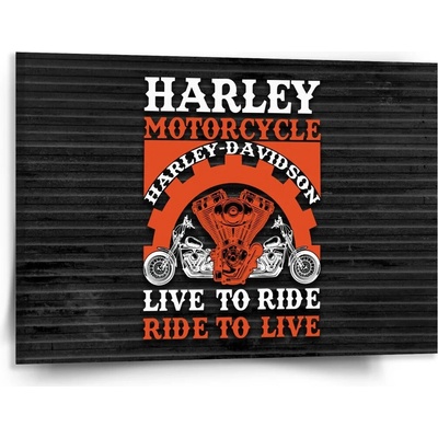 Sablio Obraz Harley-Davidson Live to ride, ride to live - 150x110 cm