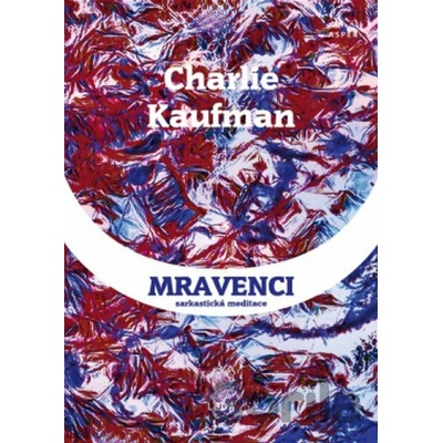 Mravenčení - Kaufman Charlie