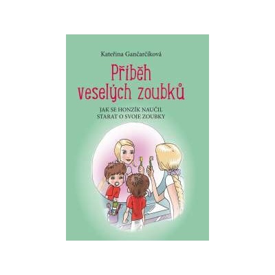 Příběh veselých zoubků Kateřina Gančarčíková
