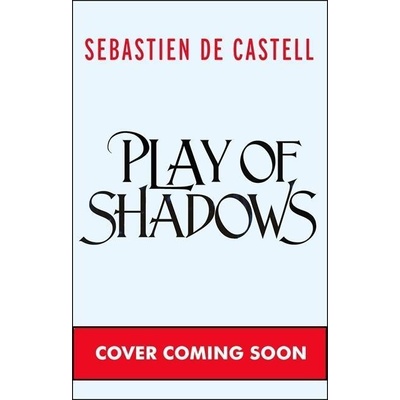 Play of Shadows - Sebastien de Castell