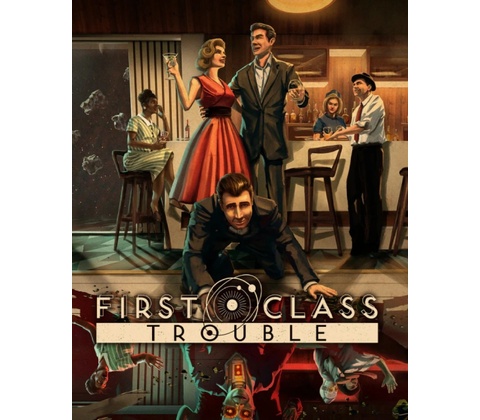 First Class Trouble