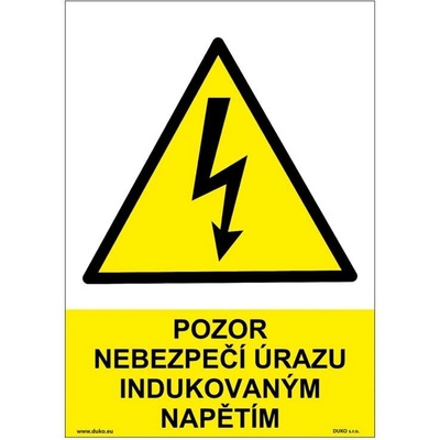 DUKO POZOR NEBEZPEČÍ ÚRAZU INDUKOVANÝM NAPĚTÍM Formát: 210 x 297 mm, Materiál: plast 1 mm, samolepící vinylová fólie