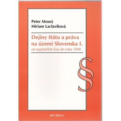 Dejiny štátu a práva na území Slovenska I. - Peter Mosný