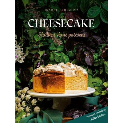 Cheesecake Sladké i slané potěšení