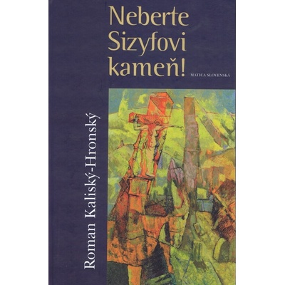 Neberte Sizyfovi kameň!
