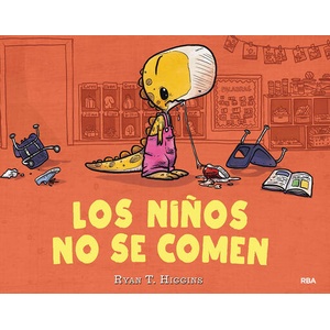 LOS NIÑOS NO SE COMEN | RYAN T. HIGGINS (ISBN: 9788427216273)