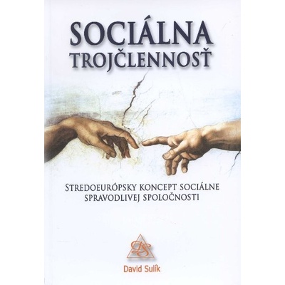 Sociálna trojčlennosť - Dávid Sulík
