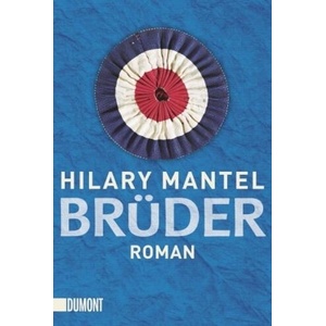 Brüder | Hilary Mantel, Kathrin Razum, Sabine Roth (ISBN: 9783832162269)