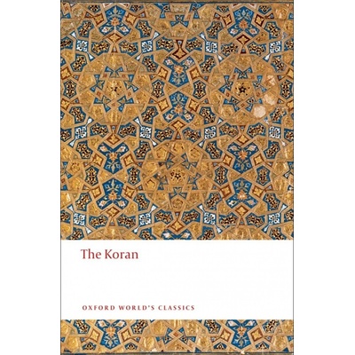 The Koran Oxford World's Classics New Edition