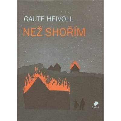Než shořím - Gaute Heivoll