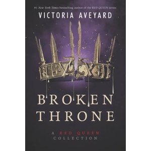 Broken Throne: A Red Queen Collection | Victoria Aveyard (ISBN: 9780062423030)