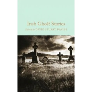 Irish Ghost Stories | David Stuart Davies (ISBN: 9781509826612)