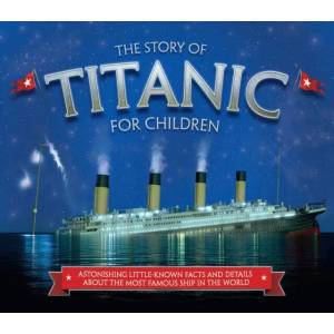 Story of the Titanic for Children | Joe Fullman (ISBN: 9781783123353)