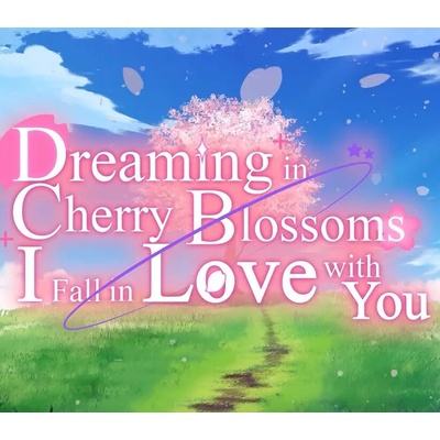 Dreaming in Cherry Blossoms, I Fall in Love with You