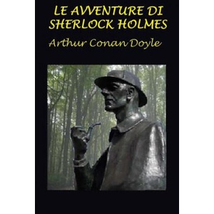 Le Avventure Di Sherlock Holmes: Con Illustrazioni Originali | Arthur Conan Doyle, Sidney Paget (ISBN: 9781530142583)