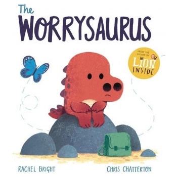 The Worrysaurus - Rachel Bright