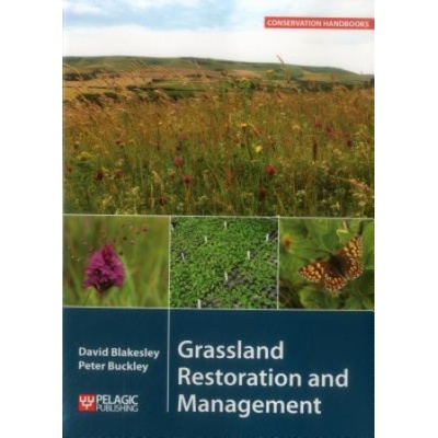 Grassland Restoration and Management | David Blakesley, Peter Buckley