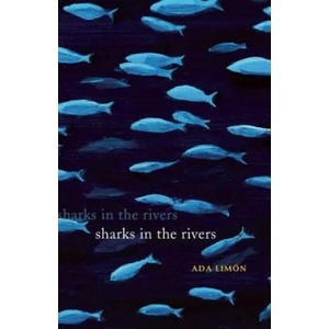 Sharks in the Rivers | Ada Limon (ISBN: 9781571314383)