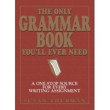 The Only Grammar Book You'll Ever Need: A One-Stop Source for Every Writing Assignment Thurman SusanPaperback