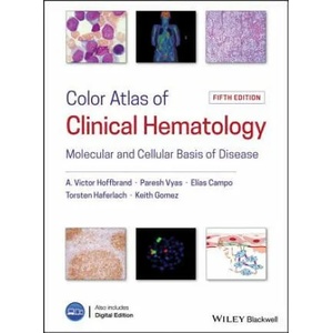 Color Atlas of Clinical Hematology - Molecular and Cellular Basis of Disease | VICTOR HOFFBRAND (ISBN: 9781119057017)