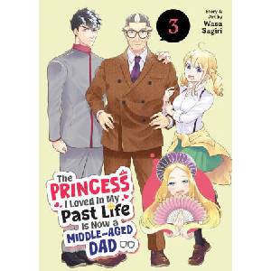 The Princess I Loved in My Past Life Is Now a Middle-Aged Dad Vol. 3 (2026)