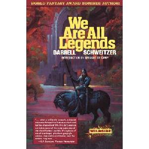 We Are All Legends | Darrell Schweitzer (ISBN: 9781880448830)