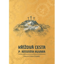 Křížová cesta P. Antonína Huvara