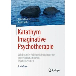 Katathym Imaginative Psychotherapie | Ulrich Bahrke, Karin Nohr (ISBN: 9783662565452)