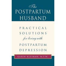 The Postpartum Husband: Practical Solutions for Living with Postpartum Depression Kleiman Karen R.Paperback