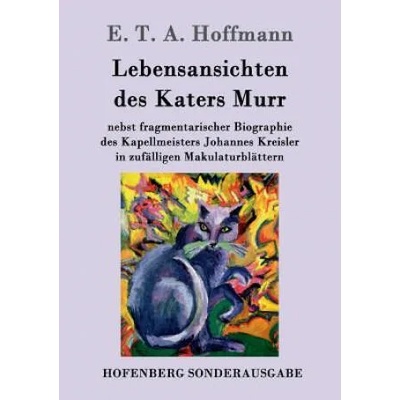 Lebensansichten des Katers Murr | E T a Hoffmann