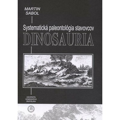 Dinosauria - Systematická paleontológia stavovcov - Martin Sabol