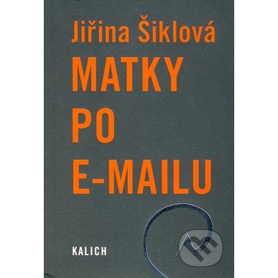 Matky po e-mailu - Jiřina Šiklová