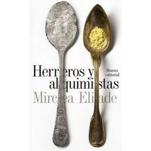 Herreros y alquimistas | Mircea Eliade, Manuel Pérez Ledesma (ISBN: 9788491042747)