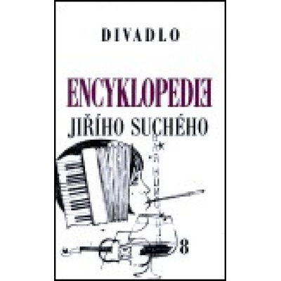 Encyklopedie Jiřího Suchého, svazek 8 - Divadlo 1951 - 1959 - Jiří Suchý